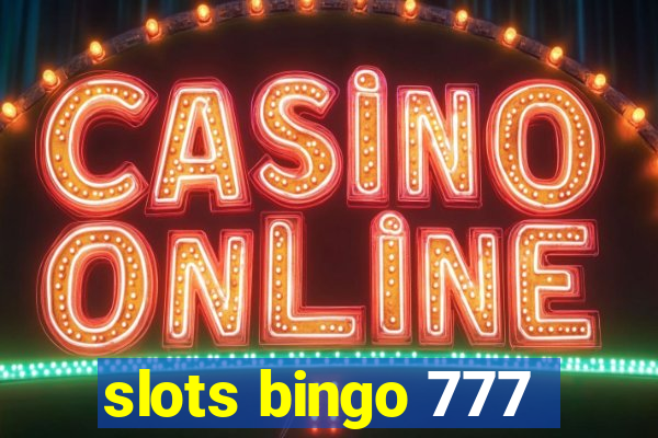 slots bingo 777