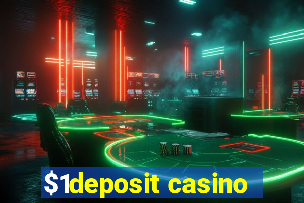 $1deposit casino