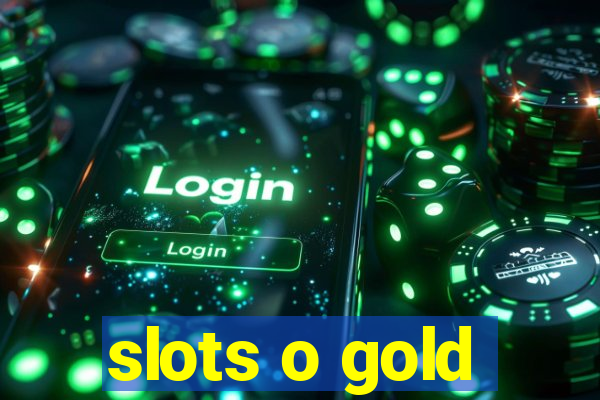 slots o gold