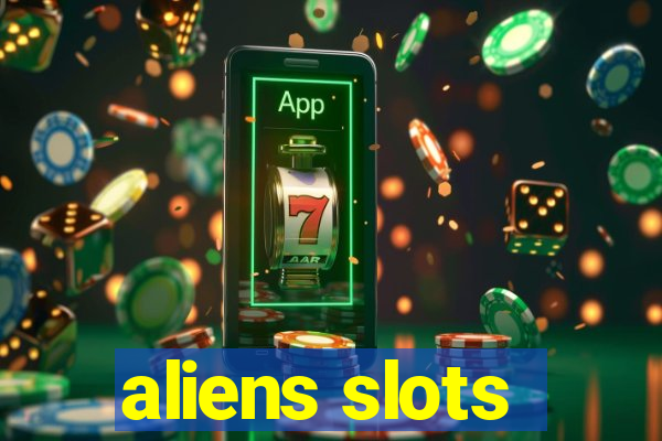 aliens slots