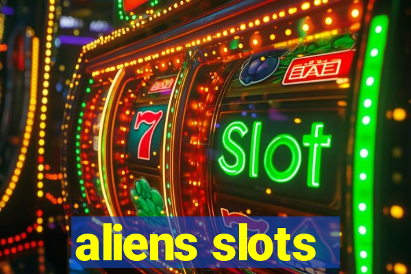 aliens slots