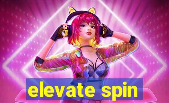 elevate spin