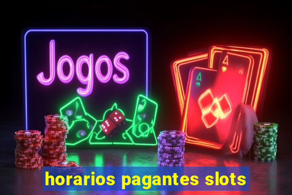 horarios pagantes slots