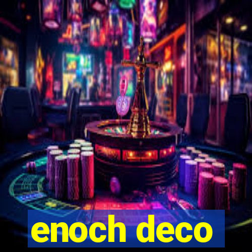 enoch deco