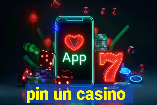 pin un casino