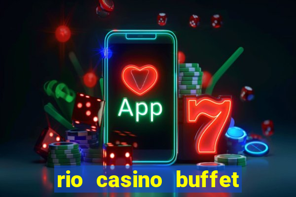 rio casino buffet las vegas nv