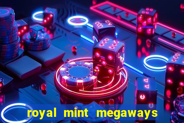 royal mint megaways slot free play