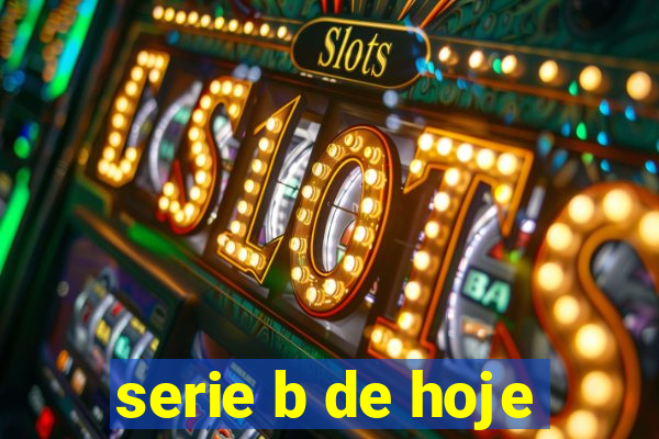 serie b de hoje