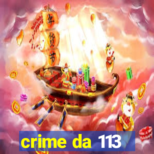 crime da 113