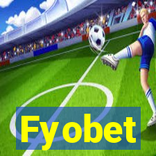 Fyobet