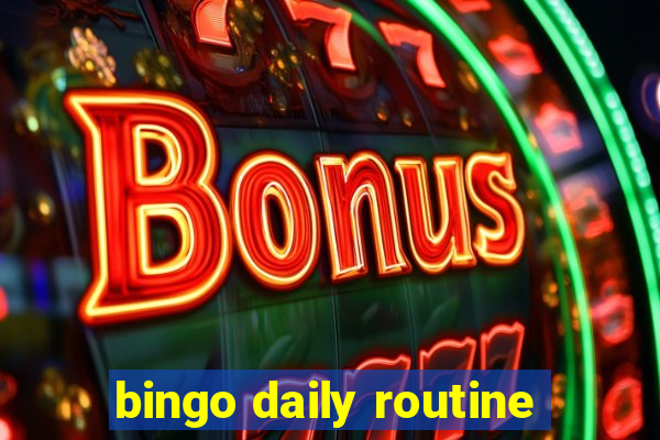 bingo daily routine