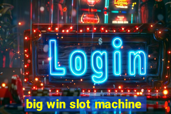 big win slot machine