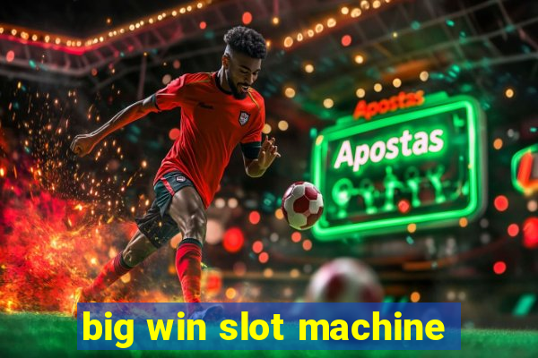 big win slot machine