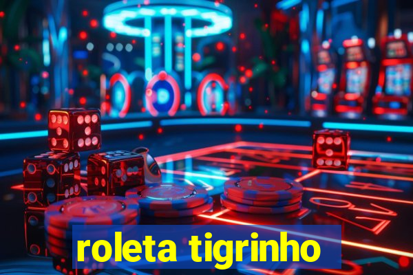 roleta tigrinho