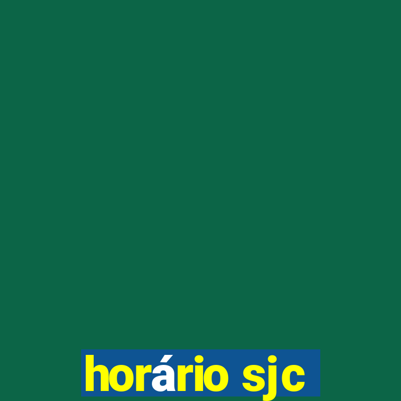 horário sjc