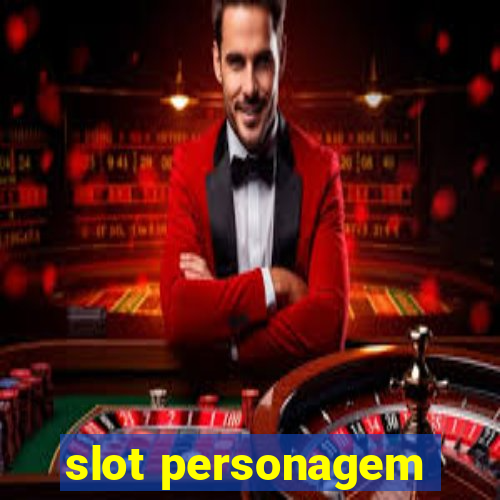 slot personagem