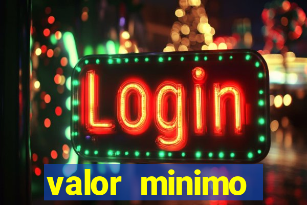 valor minimo estrela bet