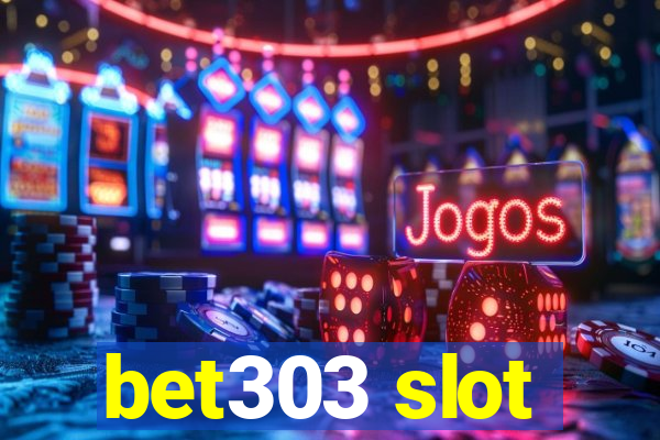 bet303 slot