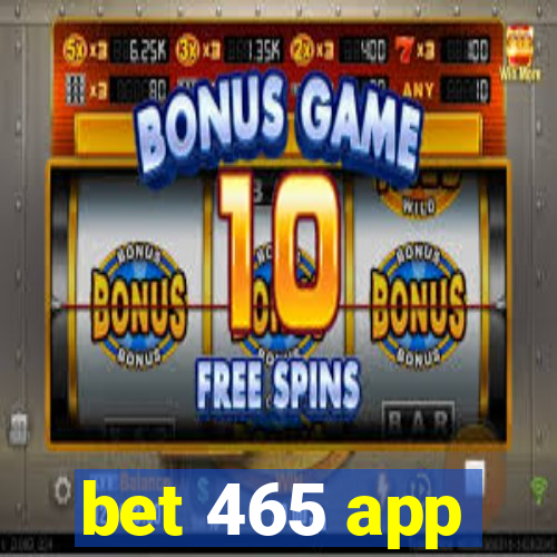 bet 465 app