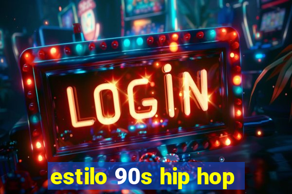 estilo 90s hip hop