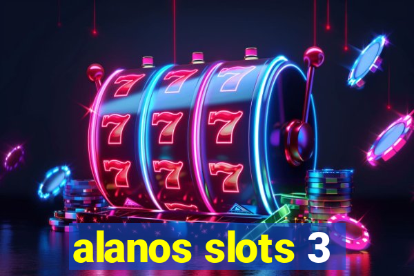 alanos slots 3