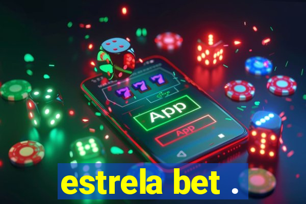 estrela bet .