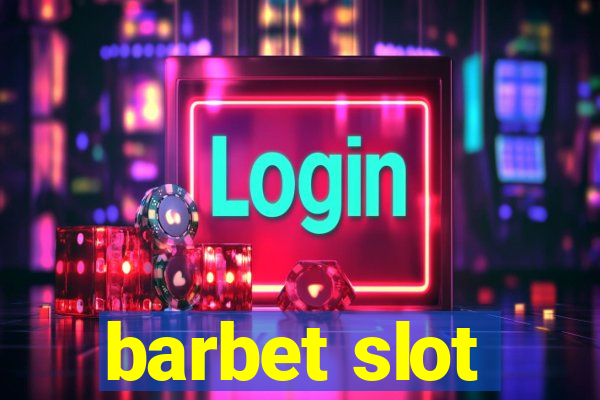 barbet slot