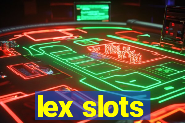 lex slots