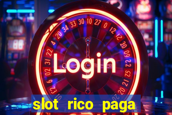 slot rico paga mesmo reclame aqui