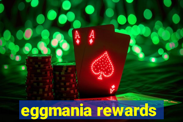 eggmania rewards