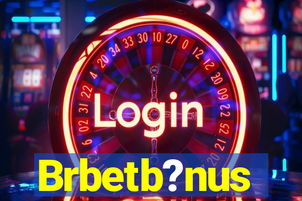 Brbetb?nus