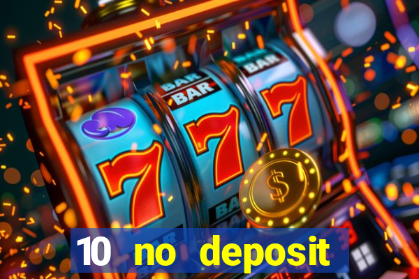 10 no deposit casino bonuses