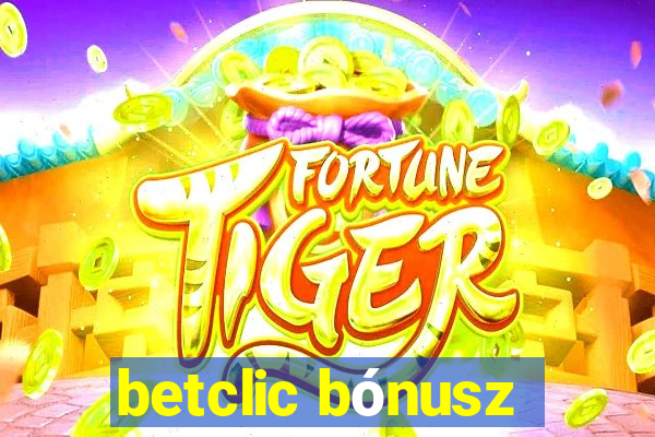 betclic bónusz