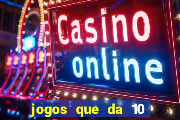 jogos que da 10 reais no cadastro