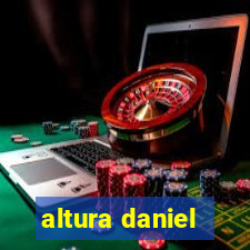 altura daniel