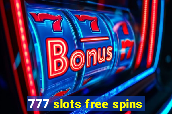 777 slots free spins