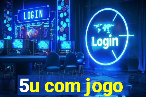 5u com jogo