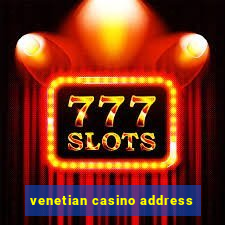 venetian casino address