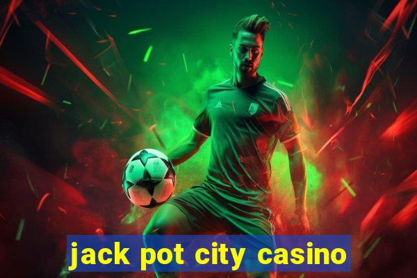 jack pot city casino