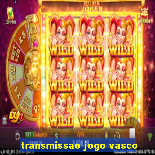 transmissao jogo vasco