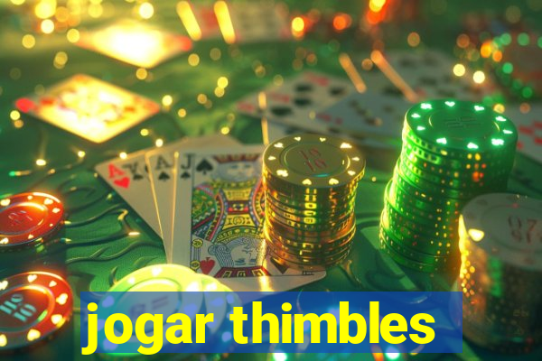 jogar thimbles