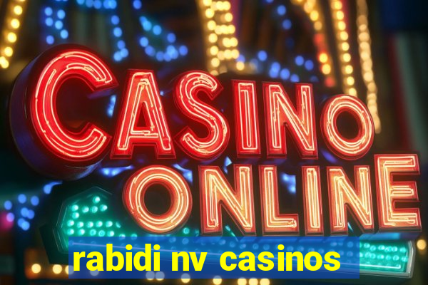 rabidi nv casinos