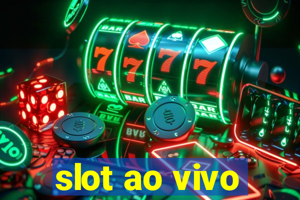 slot ao vivo