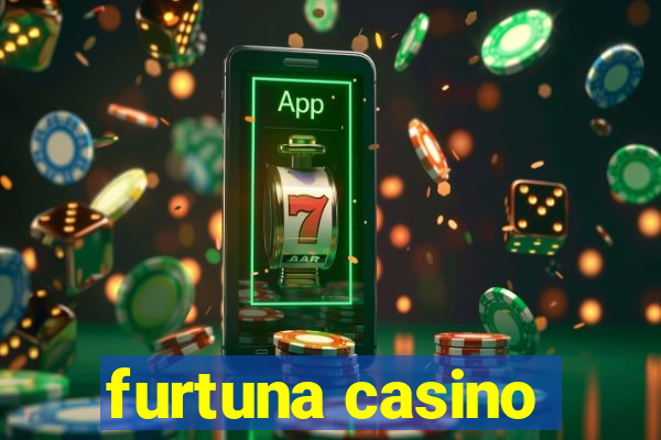 furtuna casino