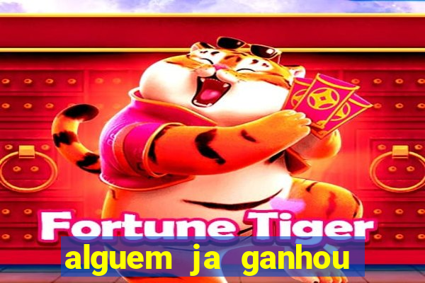 alguem ja ganhou no jogo do tigre