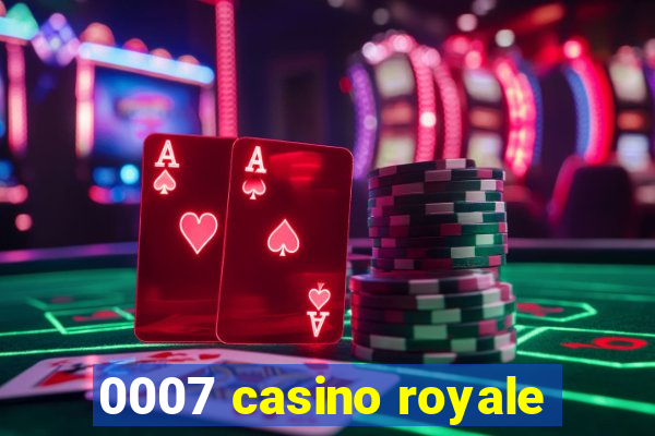 0007 casino royale