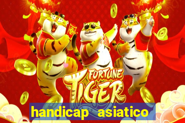 handicap asiatico resultado final