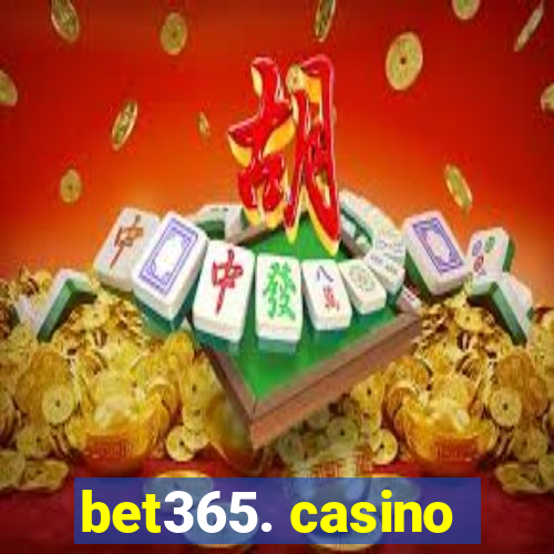 bet365. casino