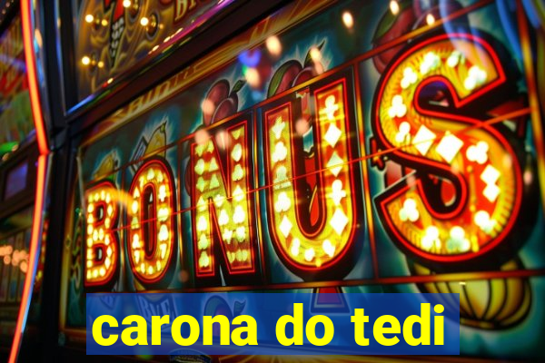 carona do tedi