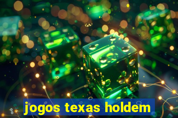 jogos texas holdem